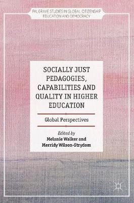 Socially Just Pedagogies, Capabilities and Quality in Higher Education
