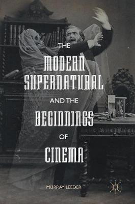 The Modern Supernatural and the Beginnings of Cinema