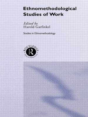 Ethnomethodological Studies of Work