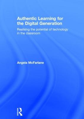 Authentic Learning for the Digital Generation