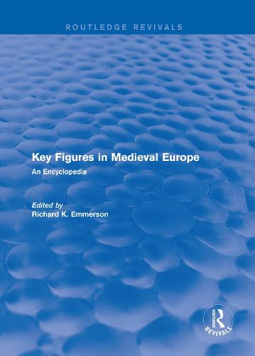 Routledge Revivals: Key Figures in Medieval Europe (2006)