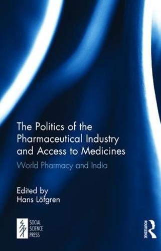 The Politics of the Pharmaceutical Industry and Access to Medicines