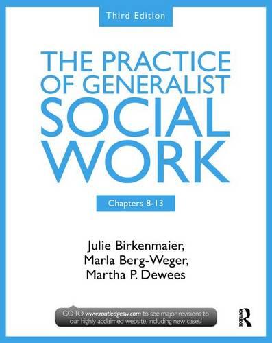 Chapters 8-13: The Practice of Generalist Social Work