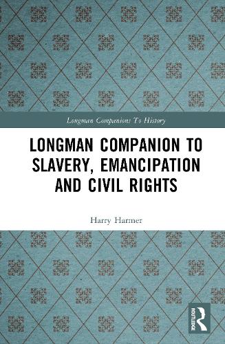 Longman Companion to Slavery, Emancipation and Civil Rights