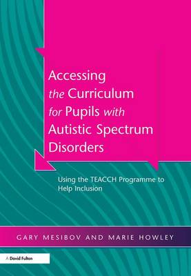 Accessing the Curriculum for Pupils with Autistic Spectrum Disorders