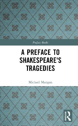 A Preface to Shakespeare's Tragedies