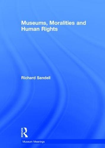 Museums, Moralities and Human Rights
