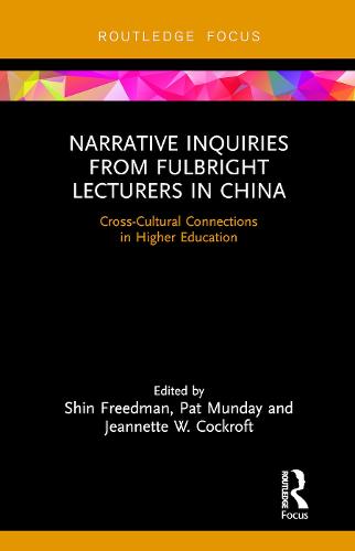 Narrative Inquiries from Fulbright Lecturers in China