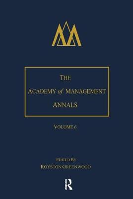 The Academy of Management Annals, Volume 6