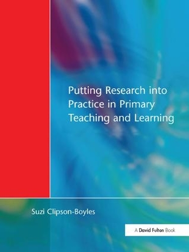 Putting Research into Practice in Primary Teaching and Learning