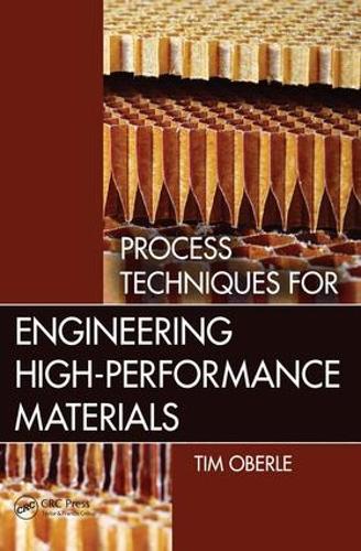 Process Techniques for Engineering High-Performance Materials