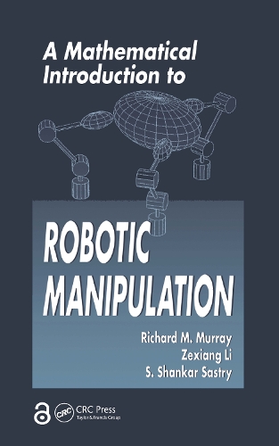 A Mathematical Introduction to Robotic Manipulation