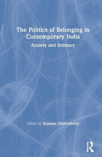 The Politics of Belonging in Contemporary India