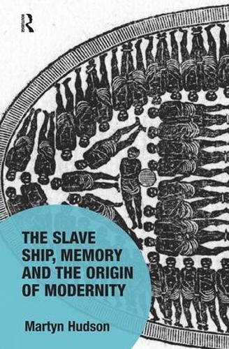 The Slave Ship, Memory and the Origin of Modernity