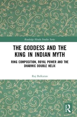 The Goddess and the King in Indian Myth