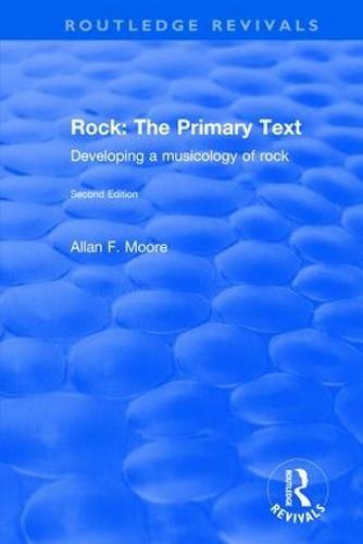 Rock: The Primary Text - Developing a Musicology of Rock