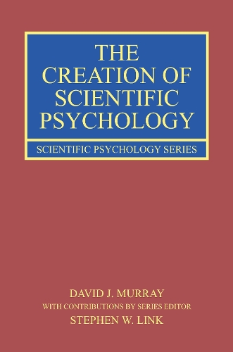 The Creation of Scientific Psychology