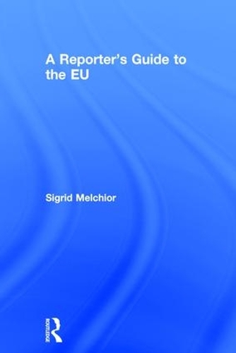 A Reporter's Guide to the EU