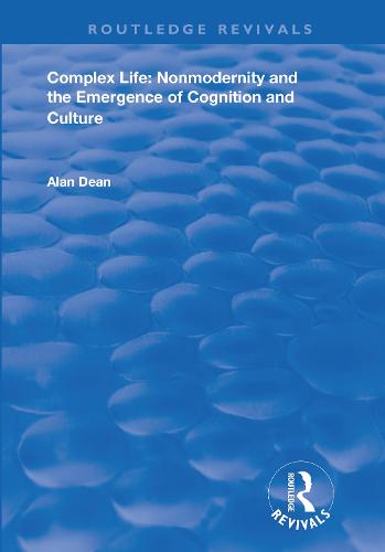 Complex Life: Nonmodernity and the Emergence of Cognition and Culture