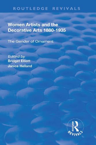Women Artists and the Decorative Arts 1880-1935