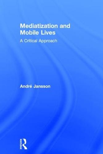 Mediatization and Mobile Lives