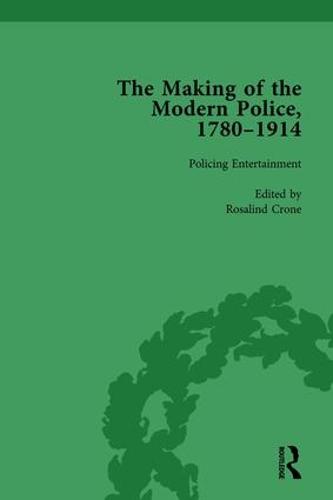 The Making of the Modern Police, 1780–1914, Part II vol 4