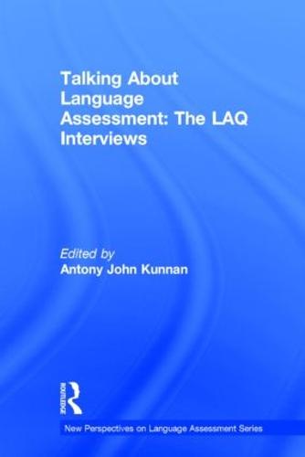 Talking About Language Assessment: The LAQ Interviews