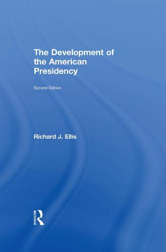 The Development of the American Presidency