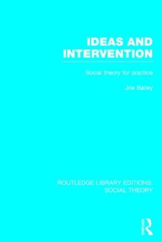 Ideas and Intervention (RLE Social Theory)