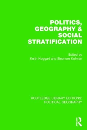 Politics, Geography and Social Stratification (Routledge Library Editions: Political Geography)
