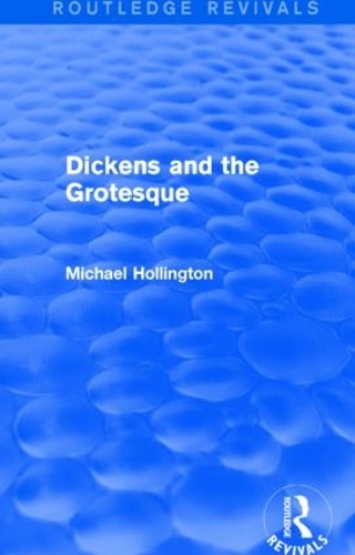 Dickens and the Grotesque (Routledge Revivals)