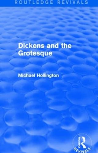 Dickens and the Grotesque (Routledge Revivals)