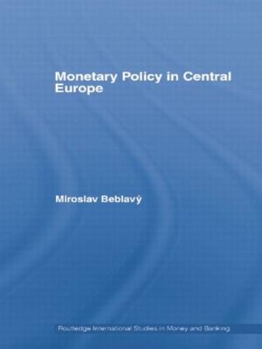 Monetary Policy in Central Europe