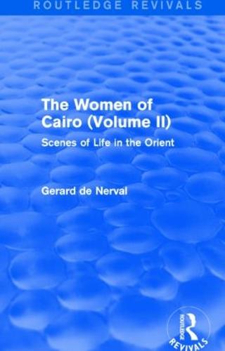 The Women of Cairo: Volume II (Routledge Revivals)