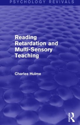 Reading Retardation and Multi-Sensory Teaching (Psychology Revivals)