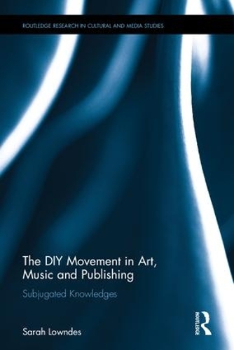 The DIY Movement in Art, Music and Publishing