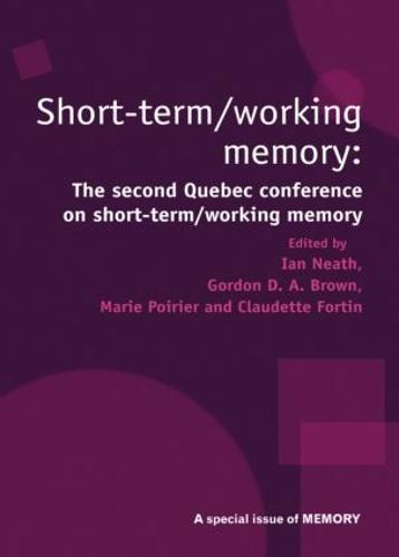 Short Term/Working Memory: Second Quebec Conference on Short-Term/Working