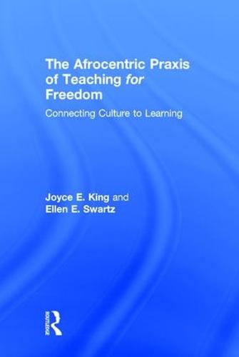 The Afrocentric Praxis of Teaching for Freedom