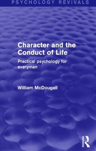 Character and the Conduct of Life (Psychology Revivals)