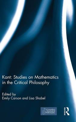 Kant: Studies on Mathematics in the Critical Philosophy