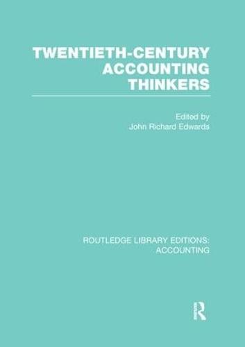 Twentieth Century Accounting Thinkers (RLE Accounting)