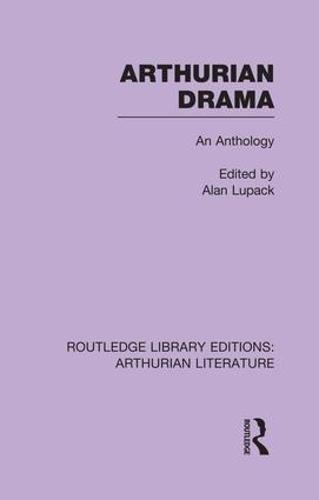 Arthurian Drama: An Anthology