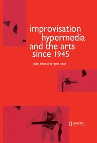 Improvisation Hypermedia and the Arts since 1945