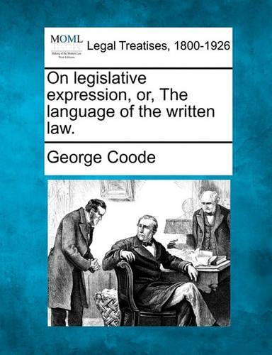 On Legislative Expression, Or, the Language of the Written Law.