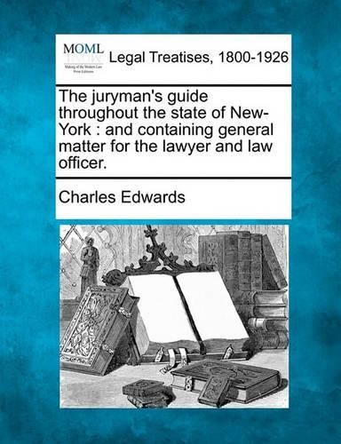 The Juryman's Guide Throughout the State of New-York
