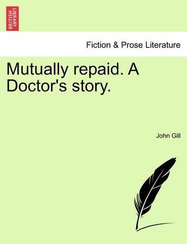 Mutually repaid. A Doctor's story.