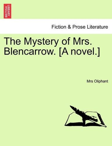 The Mystery of Mrs. Blencarrow. [A Novel.]