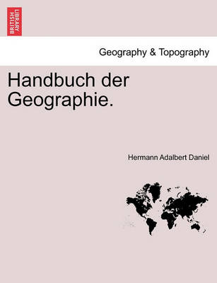 Handbuch der Geographie. ERSTER THEIL