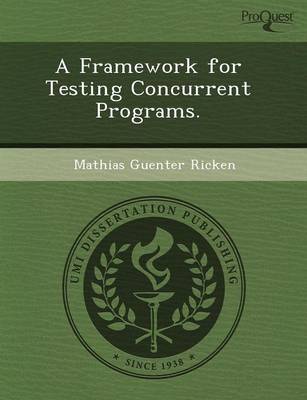 A Framework for Testing Concurrent Programs