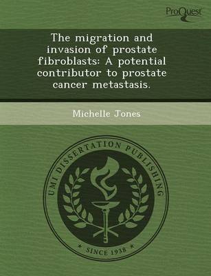 The Migration and Invasion of Prostate Fibroblasts: A Potential Contributor to Prostate Cancer Metastasis